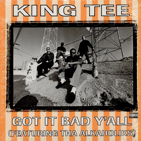 King Tee Featuring Tha Alkaholiks - Got It Bad Y'all