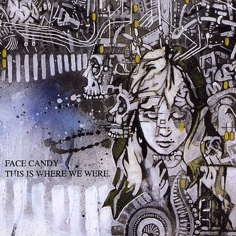 Face Candy - This is where we were