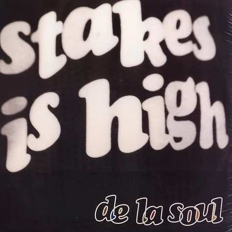 De La Soul - Stakes is high