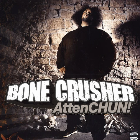 Bone Crusher - Attenchun!