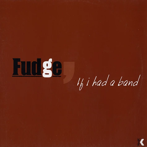 Fudge - If i had a band