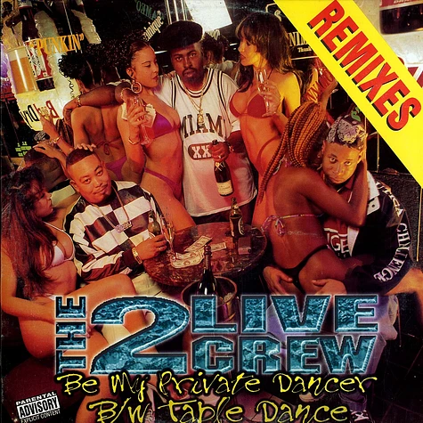 The 2 Live Crew - Be My Private Dancer / Table Dance