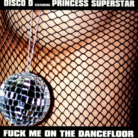 Disco D Featuring Princess Superstar - Fuck Me On The Dancefloor