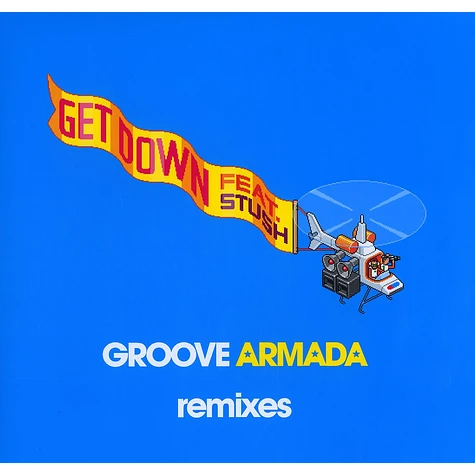 Groove Armada - Get down remixes feat. Stush