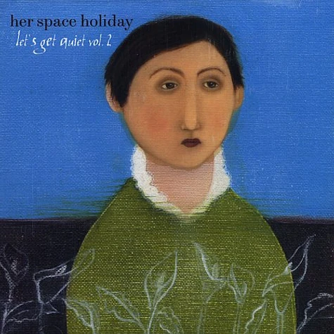 Her Space Holiday - Let's get quiet volume 2