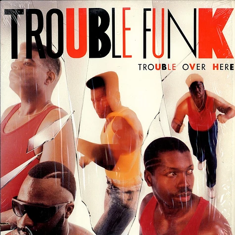 Trouble Funk - Trouble Over Here, Trouble Over There