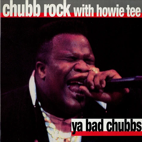 Chubb Rock - Ya bad chubbs feat. Howie Tee