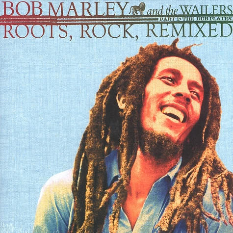 Bob Marley & The Wailers - Roots, rock, remixed - part 2: the dub plates
