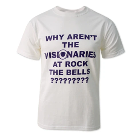 Visionaries - Why aren't the Visionaries at Rock The Bells T-Shirt