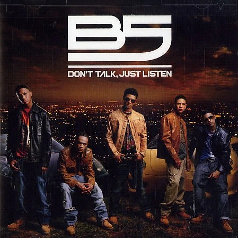 B5 - Don't talk, just listen