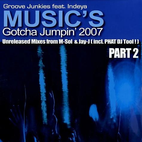 Groove Junkies - Music's gotcha jumpin' 2007 feat. Indeya part 2