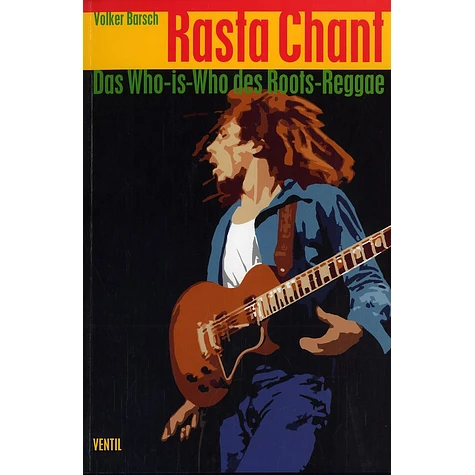 Volker Barsch - Rasta Chant - Das Who is Who des Roots-Reaggae