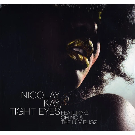 Nicolay & Kay - Tight eyes feat. Oh No & The Luv Bugz