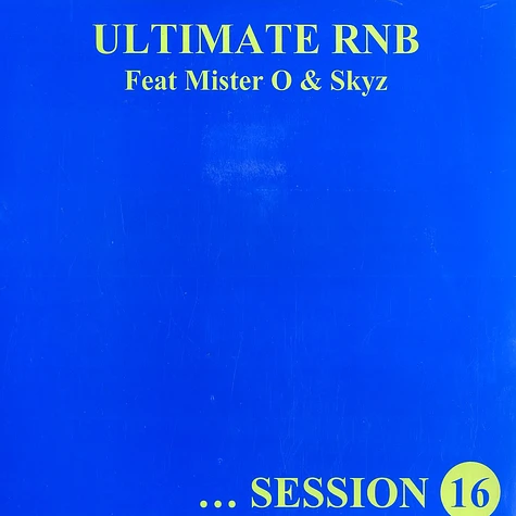 Ultimate Rnb - Session 16 feat. Mister O & Skyz