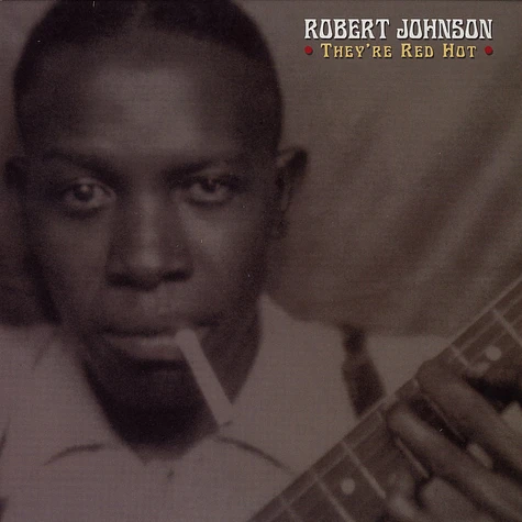 Robert Johnson - They're red hot