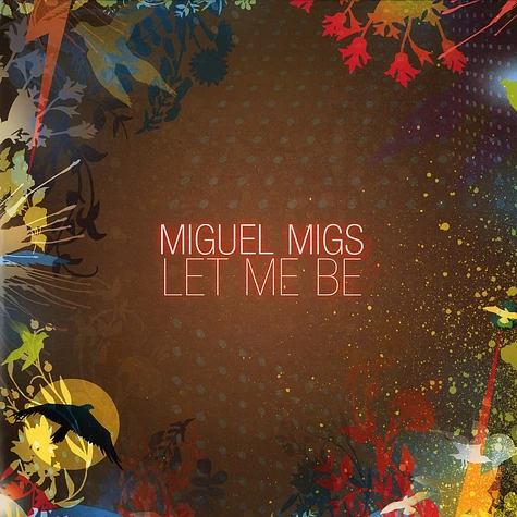 Miguel Migs - Let me be