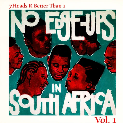 V.A. - 7 Heads R Better Than 1: No Edge-Ups In South Africa Vol.1