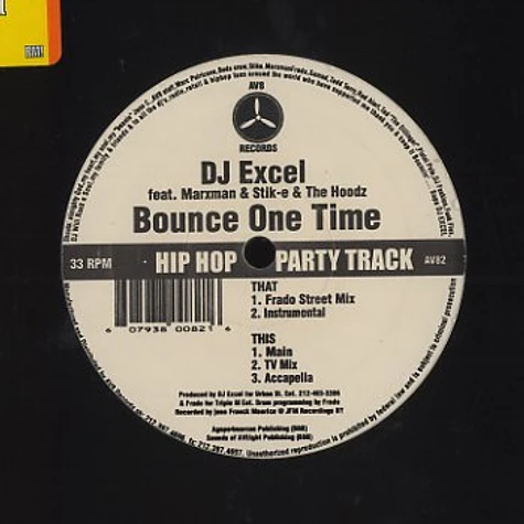 DJ Excel Feat. The Marxmen & Stik-E & The Hoodz - Bounce One Time