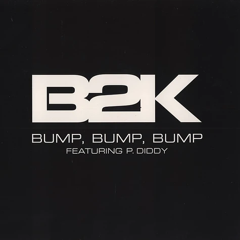 B2K - Bump, bump, bump feat. P.Diddy