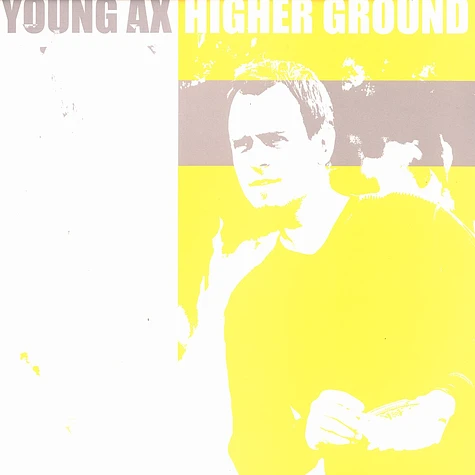 Young Ax - Higher ground
