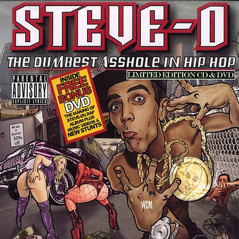 Steve-O - The dumbest asshole in Hip Hop