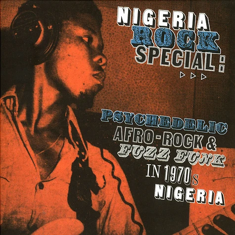 Nigeria Rock Special - Psychedelic Afro-Rock & Fuzz Funk In 1970's Nigeria