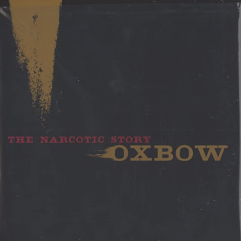 Oxbow - The narcotic story