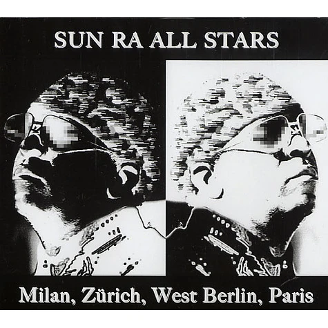 Sun Ra All Stars - Milan, Zürich, West Berlin, Paris