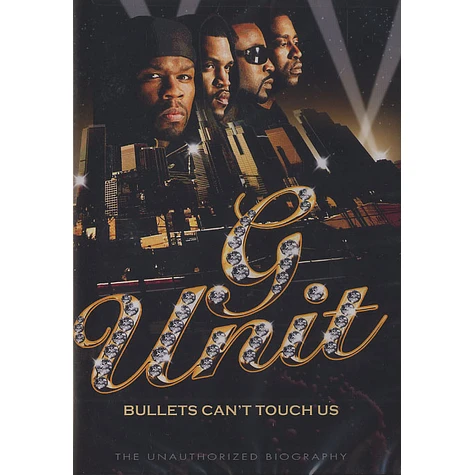 G-Unit - Bullets can't touch us - the unauthorized biography