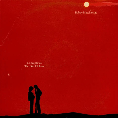 Bobby Hutcherson - Conception: The Gift Of Love