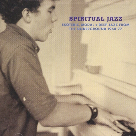 Spiritual Jazz - Volume 1: Esoteric, Modal & Deep Jazz From The Underground 1968-77