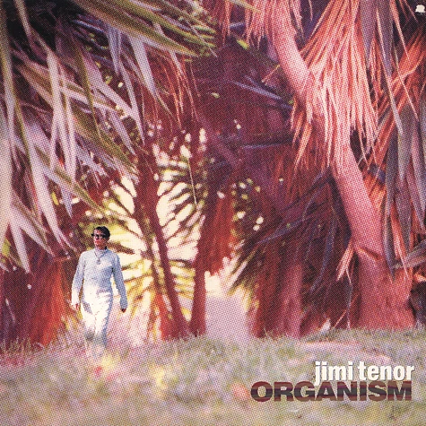 Jimi Tenor - Organism