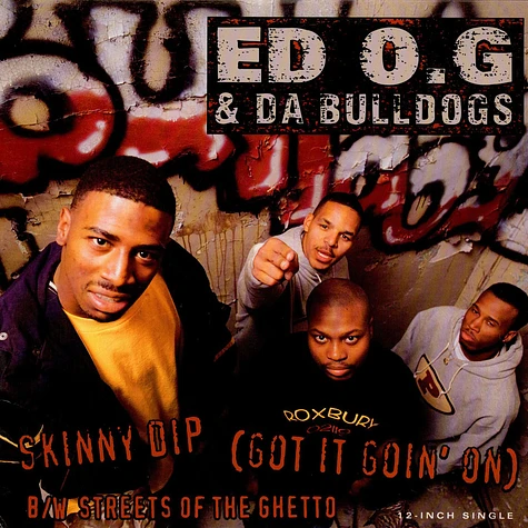 Ed O.G & Da Bulldogs - Skinny Dip (Got It Goin' On) B/W Streets Of The Ghetto