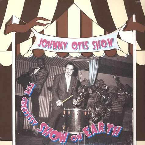 Johnny Otis - The Greatest Show On Earth