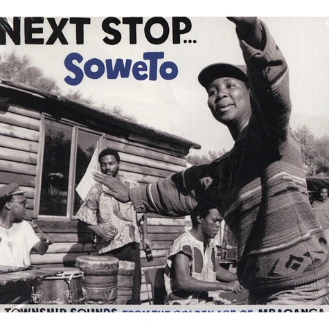 Next Stop Soweto - Volume 1 - Township Sounds