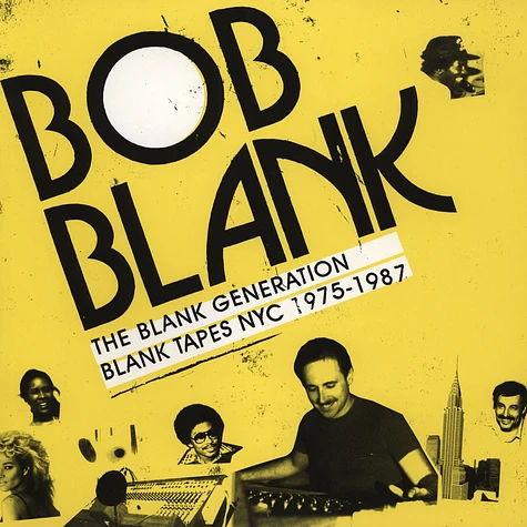 Bob Blank - The Blank Generation - Blank Tapes NYC 1975 - 1985
