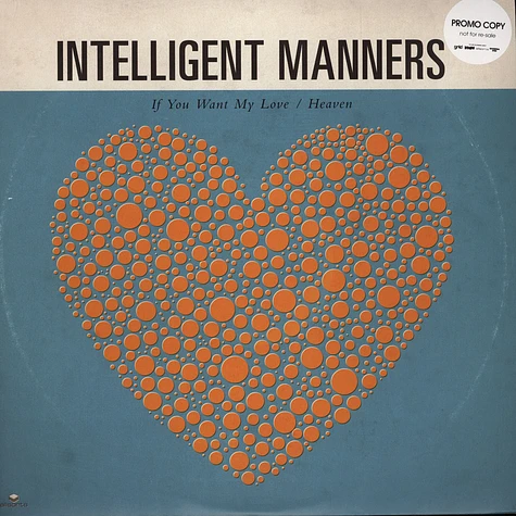 Intelligent Manners - If You Want My Love / Heaven