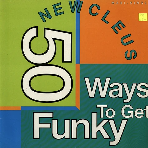 Newcleus - 50 Ways To Get Funky