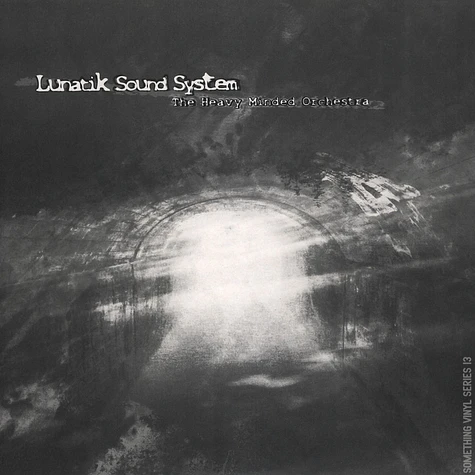 Lunatik Sound System - The Heavy Minded Orchestra