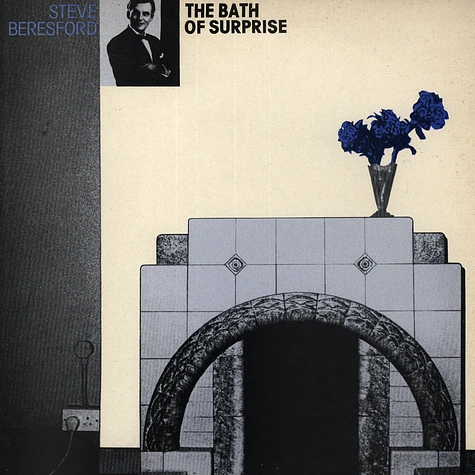 Steve Beresford - The Bath Of Surprise