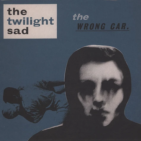Twilight Sad - Wrong Car