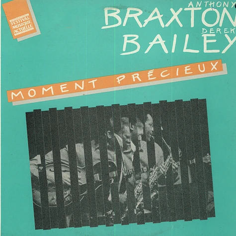 Anthony Braxton / Derek Bailey - Moment Precieux