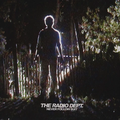 The Radio Dept - Never Follow Suit