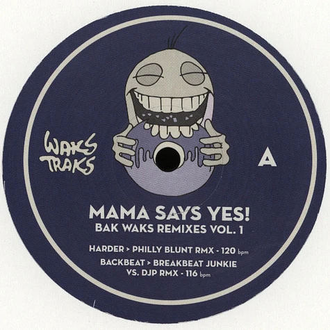 Mama Says Yes! - Bak Waks Remixes Volume 1