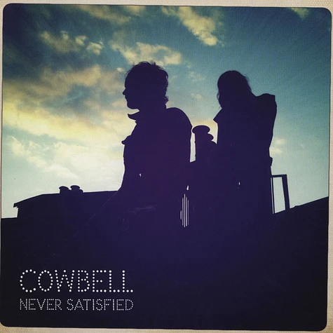 Cowbell - Never Satisfied