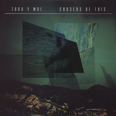 Toro Y Moi - Causers Of This