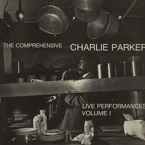 Charlie Parker - The Definitive Charlie Parker Vol. 1 - Live Performances
