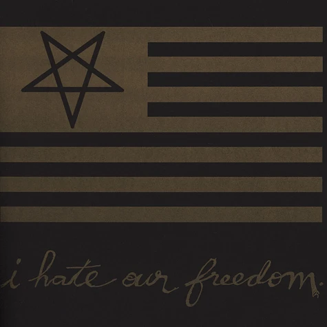 I Hate Our Freedom - I Hate Our Freedom