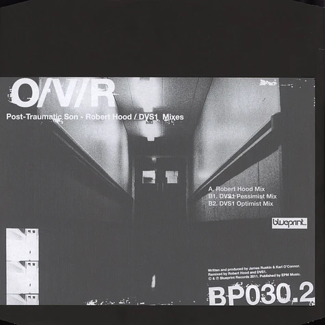 O/V/R - Post Traumatic Son Robert Hood & DVS1 Remixes