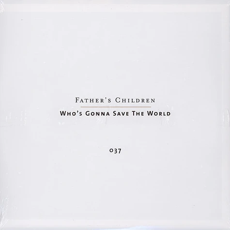 Father's Children - Who's Gonna Save The World